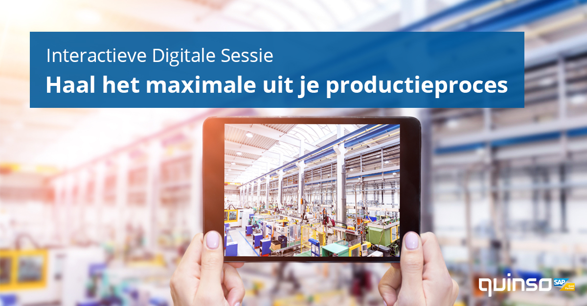 Sessie ‘Haal het maximale uit je productieproces’